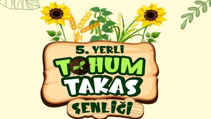 5. Yerli Tohum Takas Şenliği başlıyor